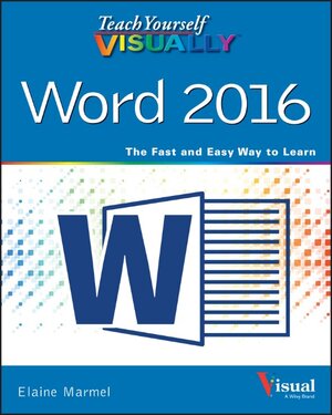 Buchcover Teach Yourself VISUALLY Word 2016 | Elaine Marmel | EAN 9781119074663 | ISBN 1-119-07466-5 | ISBN 978-1-119-07466-3