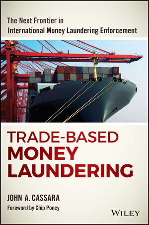 Buchcover Trade-Based Money Laundering | John A. Cassara | EAN 9781119078951 | ISBN 1-119-07895-4 | ISBN 978-1-119-07895-1