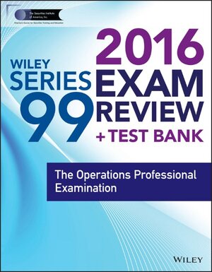 Buchcover Wiley Series 99 Exam Review 2016 + Test Bank | Jeff Van Blarcom | EAN 9781119112266 | ISBN 1-119-11226-5 | ISBN 978-1-119-11226-6