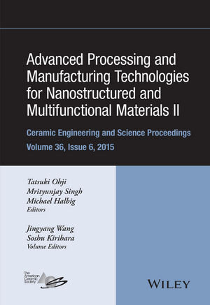 Buchcover Advanced Processing and Manufacturing Technologies for Nanostructured and Multifunctional Materials II, Volume 36, Issue 6 | EAN 9781119211679 | ISBN 1-119-21167-0 | ISBN 978-1-119-21167-9