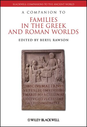 Buchcover A Companion to Families in the Greek and Roman Worlds  | EAN 9781119266839 | ISBN 1-119-26683-1 | ISBN 978-1-119-26683-9