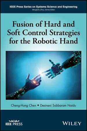 Buchcover Fusion of Hard and Soft Control Strategies for the Robotic Hand | Cheng-Hung Chen | EAN 9781119273615 | ISBN 1-119-27361-7 | ISBN 978-1-119-27361-5