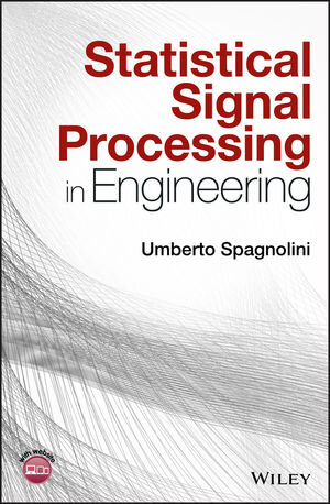 Buchcover Statistical Signal Processing in Engineering | Umberto Spagnolini | EAN 9781119293972 | ISBN 1-119-29397-9 | ISBN 978-1-119-29397-2