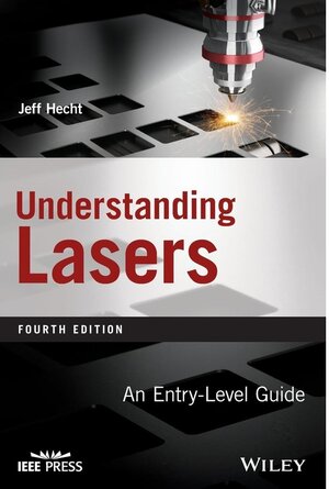 Buchcover Understanding Lasers. Jeff Hecht | Jeff Hecht | EAN 9781119310648 | ISBN 1-119-31064-4 | ISBN 978-1-119-31064-8