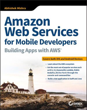 Buchcover Amazon Web Services for Mobile Developers | Abhishek Mishra | EAN 9781119377849 | ISBN 1-119-37784-6 | ISBN 978-1-119-37784-9