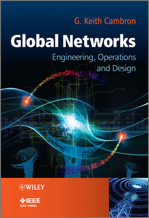 Buchcover Global Networks | G. Keith Cambron | EAN 9781119943402 | ISBN 1-119-94340-X | ISBN 978-1-119-94340-2