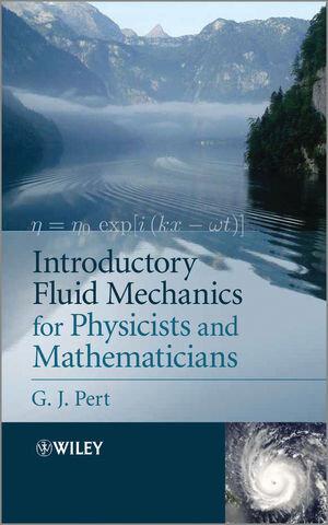Buchcover Introductory Fluid Mechanics for Physicists and Mathematicians | G. J. Pert | EAN 9781119944850 | ISBN 1-119-94485-6 | ISBN 978-1-119-94485-0