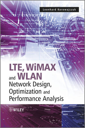 Buchcover LTE, WiMAX and WLAN Network Design, Optimization and Performance Analysis | EAN 9781119971443 | ISBN 1-119-97144-6 | ISBN 978-1-119-97144-3