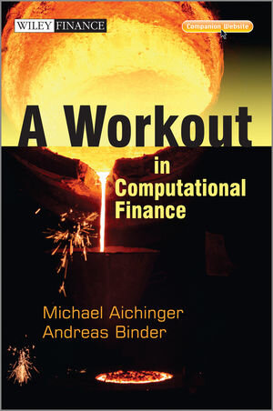 Buchcover A Workout in Computational Finance | Andreas Binder | EAN 9781119971917 | ISBN 1-119-97191-8 | ISBN 978-1-119-97191-7