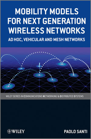 Buchcover Mobility Models for Next Generation Wireless Networks | Paolo Santi | EAN 9781119992011 | ISBN 1-119-99201-X | ISBN 978-1-119-99201-1