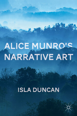 Buchcover Alice Munro's Narrative Art | I. Duncan | EAN 9781137000682 | ISBN 1-137-00068-6 | ISBN 978-1-137-00068-2