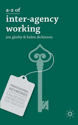 Buchcover A-Z of Interagency Working | Jon Glasby | EAN 9781137005335 | ISBN 1-137-00533-5 | ISBN 978-1-137-00533-5