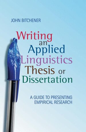 Buchcover Writing an Applied Linguistics Thesis or Dissertation | John Bitchener | EAN 9781137043375 | ISBN 1-137-04337-7 | ISBN 978-1-137-04337-5