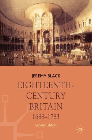 Buchcover Eighteenth-Century Britain, 1688-1783 | Jeremy Black | EAN 9781137061409 | ISBN 1-137-06140-5 | ISBN 978-1-137-06140-9