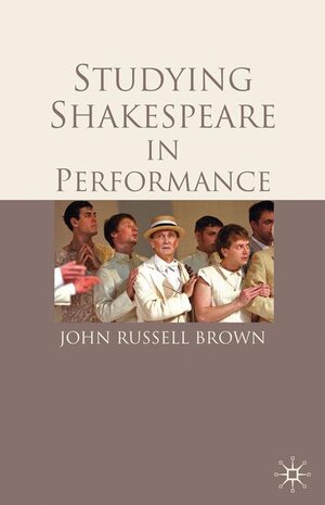 Buchcover Studying Shakespeare in Performance | John Russell Brown | EAN 9781137268242 | ISBN 1-137-26824-7 | ISBN 978-1-137-26824-2