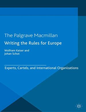 Buchcover Writing the Rules for Europe | Wolfram Kaiser | EAN 9781137314406 | ISBN 1-137-31440-0 | ISBN 978-1-137-31440-6