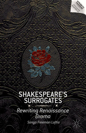 Buchcover Shakespeare’s Surrogates | S. Loftis | EAN 9781137321374 | ISBN 1-137-32137-7 | ISBN 978-1-137-32137-4