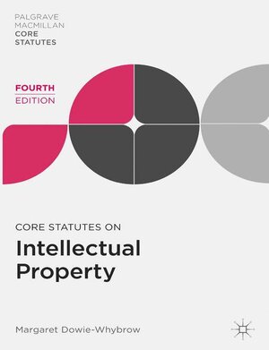 Buchcover Core Statutes on Intellectual Property | Margaret Dowie-Whybrow | EAN 9781137354716 | ISBN 1-137-35471-2 | ISBN 978-1-137-35471-6