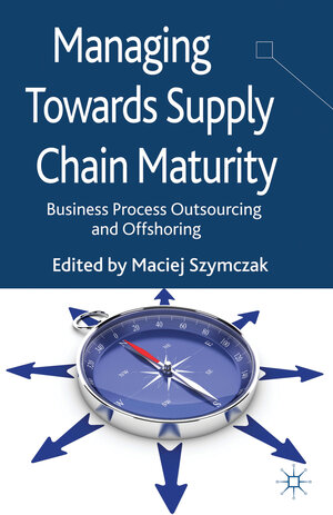 Buchcover Managing Towards Supply Chain Maturity  | EAN 9781137359650 | ISBN 1-137-35965-X | ISBN 978-1-137-35965-0