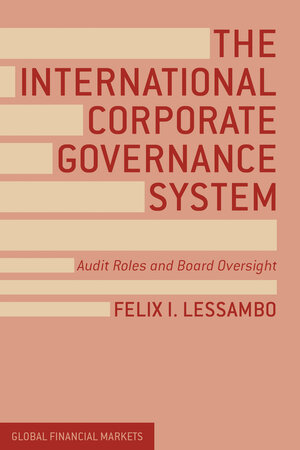 Buchcover The International Corporate Governance System | F. Lessambo | EAN 9781137360007 | ISBN 1-137-36000-3 | ISBN 978-1-137-36000-7