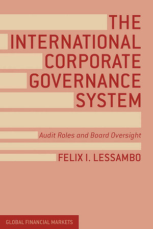 Buchcover The International Corporate Governance System | F. Lessambo | EAN 9781137360014 | ISBN 1-137-36001-1 | ISBN 978-1-137-36001-4