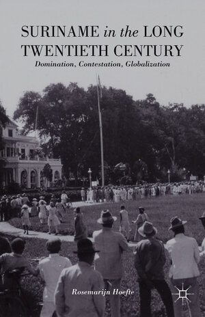 Buchcover Suriname in the Long Twentieth Century | R. Hoefte | EAN 9781137360120 | ISBN 1-137-36012-7 | ISBN 978-1-137-36012-0