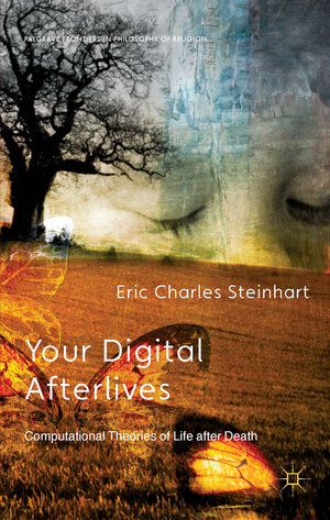 Buchcover Your Digital Afterlives | E. Steinhart | EAN 9781137363855 | ISBN 1-137-36385-1 | ISBN 978-1-137-36385-5