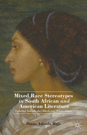 Buchcover Mixed Race Stereotypes in South African and American Literature | D. Mafe | EAN 9781137364920 | ISBN 1-137-36492-0 | ISBN 978-1-137-36492-0