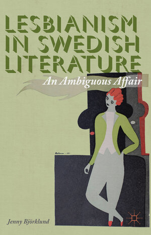 Buchcover Lesbianism in Swedish Literature | J. Björklund | EAN 9781137364951 | ISBN 1-137-36495-5 | ISBN 978-1-137-36495-1