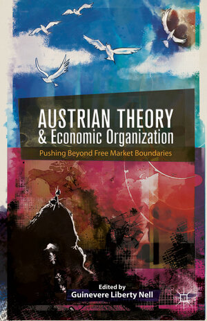 Buchcover Austrian Theory and Economic Organization  | EAN 9781137368805 | ISBN 1-137-36880-2 | ISBN 978-1-137-36880-5