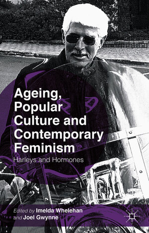 Buchcover Ageing, Popular Culture and Contemporary Feminism  | EAN 9781137376527 | ISBN 1-137-37652-X | ISBN 978-1-137-37652-7