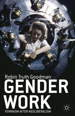 Buchcover Gender Work | R. Goodman | EAN 9781137381194 | ISBN 1-137-38119-1 | ISBN 978-1-137-38119-4