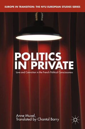 Buchcover Politics in Private | A. Muxel | EAN 9781137395597 | ISBN 1-137-39559-1 | ISBN 978-1-137-39559-7