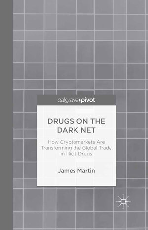 Buchcover Drugs on the Dark Net | J. Martin | EAN 9781137399052 | ISBN 1-137-39905-8 | ISBN 978-1-137-39905-2