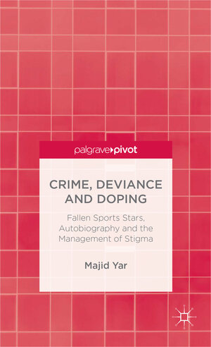 Buchcover Crime, Deviance and Doping | M. Yar | EAN 9781137403742 | ISBN 1-137-40374-8 | ISBN 978-1-137-40374-2