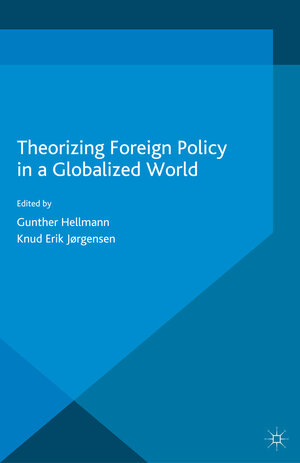 Buchcover Theorizing Foreign Policy in a Globalized World | EAN 9781137431912 | ISBN 1-137-43191-1 | ISBN 978-1-137-43191-2