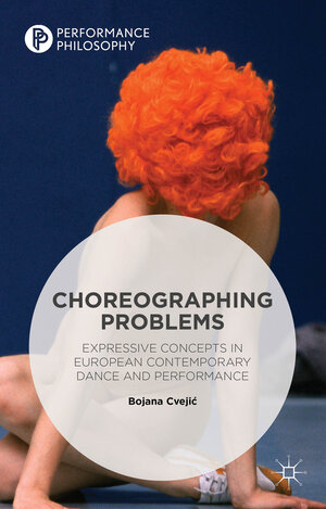 Buchcover Choreographing Problems | Bojana Cvejic | EAN 9781137437396 | ISBN 1-137-43739-1 | ISBN 978-1-137-43739-6
