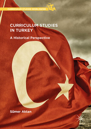 Buchcover Curriculum Studies in Turkey | Sümer Aktan | EAN 9781137535375 | ISBN 1-137-53537-7 | ISBN 978-1-137-53537-5