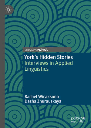 Buchcover York's Hidden Stories | Rachel Wicaksono | EAN 9781137558381 | ISBN 1-137-55838-5 | ISBN 978-1-137-55838-1