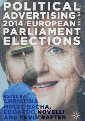 Buchcover Political Advertising in the 2014 European Parliament Elections  | EAN 9781137569813 | ISBN 1-137-56981-6 | ISBN 978-1-137-56981-3
