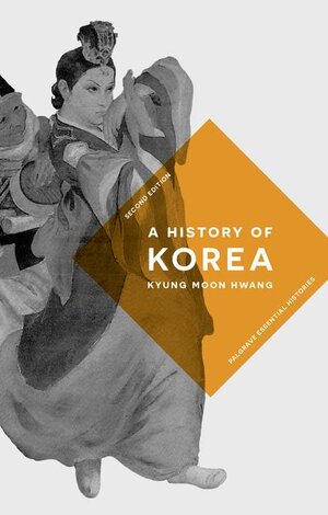 Buchcover A History of Korea | Kyung Moon Hwang | EAN 9781137573599 | ISBN 1-137-57359-7 | ISBN 978-1-137-57359-9