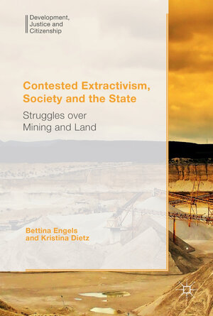 Buchcover Contested Extractivism, Society and the State  | EAN 9781137588104 | ISBN 1-137-58810-1 | ISBN 978-1-137-58810-4