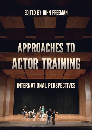 Buchcover Approaches to Actor Training  | EAN 9781137607737 | ISBN 1-137-60773-4 | ISBN 978-1-137-60773-7