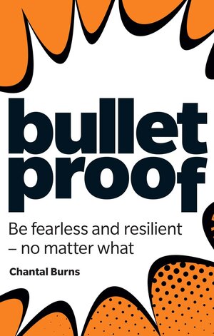 Buchcover Bulletproof: Be fearless and resilient, no matter what | Chantal Burns | EAN 9781292330020 | ISBN 1-292-33002-3 | ISBN 978-1-292-33002-0