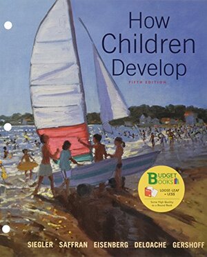 Buchcover Loose-Leaf Version for How Children Develop | Siegler, Robert S., Saffran, Jenny, Eisenberg, Nancy | EAN 9781319059125 | ISBN 1-319-05912-0 | ISBN 978-1-319-05912-5