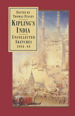 Buchcover Kipling’s India: Uncollected Sketches 1884–88 | Rudyard Kipling | EAN 9781349077106 | ISBN 1-349-07710-0 | ISBN 978-1-349-07710-6