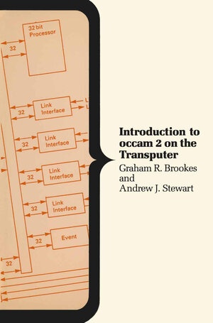 Buchcover Introduction to occam 2 on the Transputer | Graham R. Brookes | EAN 9781349098774 | ISBN 1-349-09877-9 | ISBN 978-1-349-09877-4