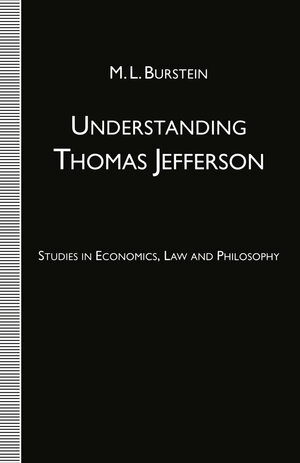 Buchcover Understanding Thomas Jefferson | M.L. Burstein | EAN 9781349131174 | ISBN 1-349-13117-2 | ISBN 978-1-349-13117-4