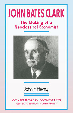 Buchcover John Bates Clark | John F. Henry | EAN 9781349131457 | ISBN 1-349-13145-8 | ISBN 978-1-349-13145-7