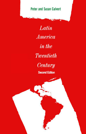 Buchcover Latin America in the Twentieth Century | Peter Calvert | EAN 9781349132096 | ISBN 1-349-13209-8 | ISBN 978-1-349-13209-6